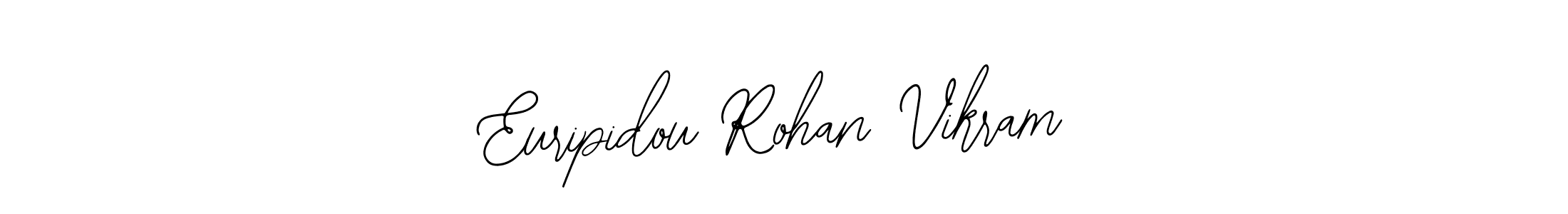 You should practise on your own different ways (Bearetta-2O07w) to write your name (Euripidou Rohan Vikram) in signature. don't let someone else do it for you. Euripidou Rohan Vikram signature style 12 images and pictures png