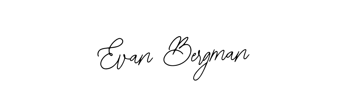 You should practise on your own different ways (Bearetta-2O07w) to write your name (Evan Bergman) in signature. don't let someone else do it for you. Evan Bergman signature style 12 images and pictures png