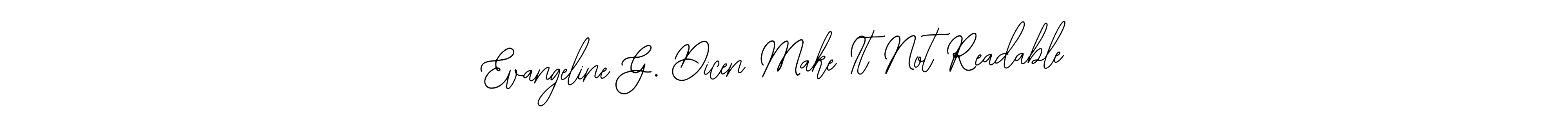 It looks lik you need a new signature style for name Evangeline G. Dicen Make It Not Readable. Design unique handwritten (Bearetta-2O07w) signature with our free signature maker in just a few clicks. Evangeline G. Dicen Make It Not Readable signature style 12 images and pictures png