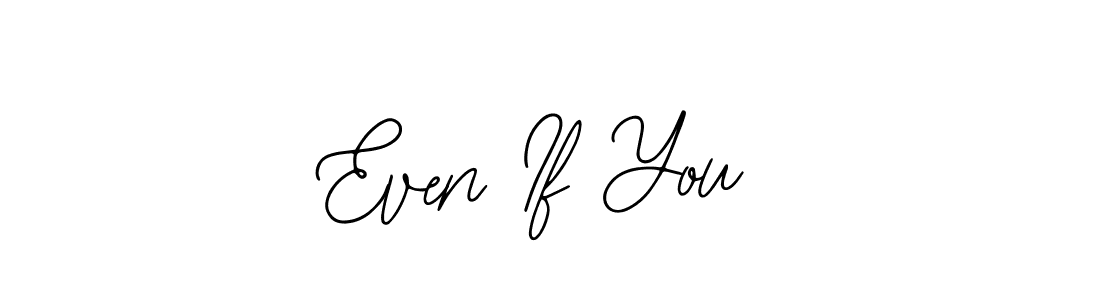 Similarly Bearetta-2O07w is the best handwritten signature design. Signature creator online .You can use it as an online autograph creator for name Even If You. Even If You signature style 12 images and pictures png