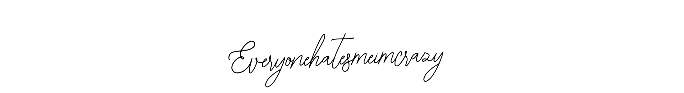 You should practise on your own different ways (Bearetta-2O07w) to write your name (Everyonehatesmeimcrazy) in signature. don't let someone else do it for you. Everyonehatesmeimcrazy signature style 12 images and pictures png
