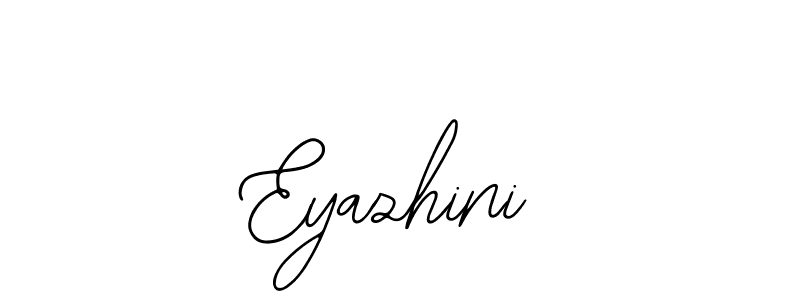 How to make Eyazhini signature? Bearetta-2O07w is a professional autograph style. Create handwritten signature for Eyazhini name. Eyazhini signature style 12 images and pictures png