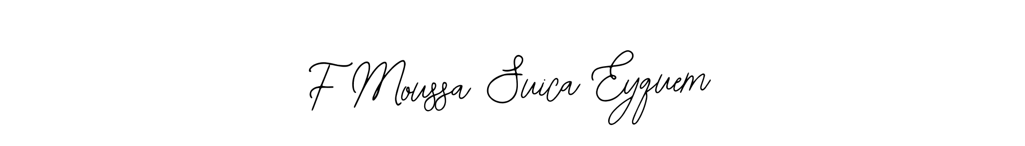 Create a beautiful signature design for name F Moussa Suica Eyquem. With this signature (Bearetta-2O07w) fonts, you can make a handwritten signature for free. F Moussa Suica Eyquem signature style 12 images and pictures png