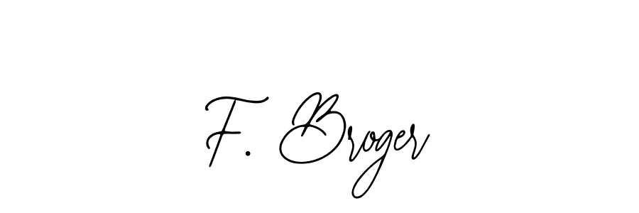 Design your own signature with our free online signature maker. With this signature software, you can create a handwritten (Bearetta-2O07w) signature for name F. Broger. F. Broger signature style 12 images and pictures png