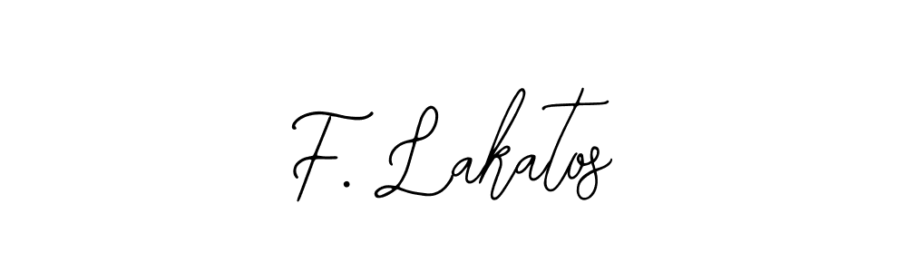 You should practise on your own different ways (Bearetta-2O07w) to write your name (F. Lakatos) in signature. don't let someone else do it for you. F. Lakatos signature style 12 images and pictures png