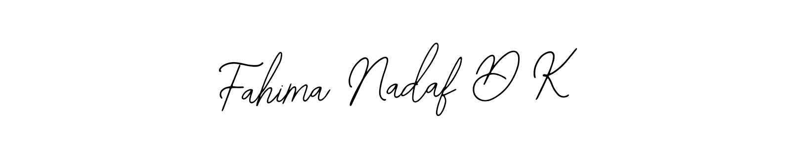 Fahima Nadaf D K stylish signature style. Best Handwritten Sign (Bearetta-2O07w) for my name. Handwritten Signature Collection Ideas for my name Fahima Nadaf D K. Fahima Nadaf D K signature style 12 images and pictures png