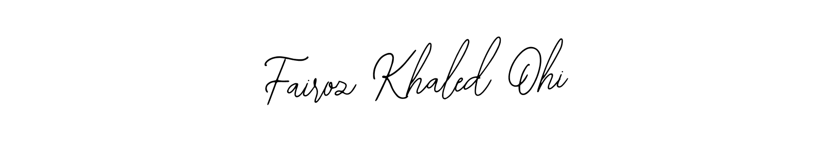 Design your own signature with our free online signature maker. With this signature software, you can create a handwritten (Bearetta-2O07w) signature for name Fairoz Khaled Ohi. Fairoz Khaled Ohi signature style 12 images and pictures png
