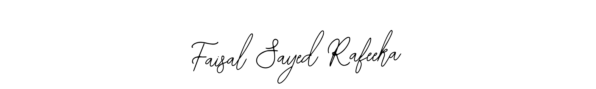 It looks lik you need a new signature style for name Faisal Sayed Rafeeka. Design unique handwritten (Bearetta-2O07w) signature with our free signature maker in just a few clicks. Faisal Sayed Rafeeka signature style 12 images and pictures png