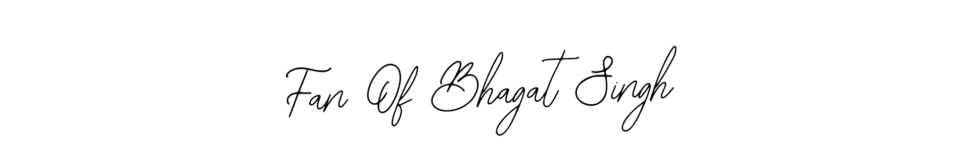 if you are searching for the best signature style for your name Fan Of Bhagat Singh. so please give up your signature search. here we have designed multiple signature styles  using Bearetta-2O07w. Fan Of Bhagat Singh signature style 12 images and pictures png