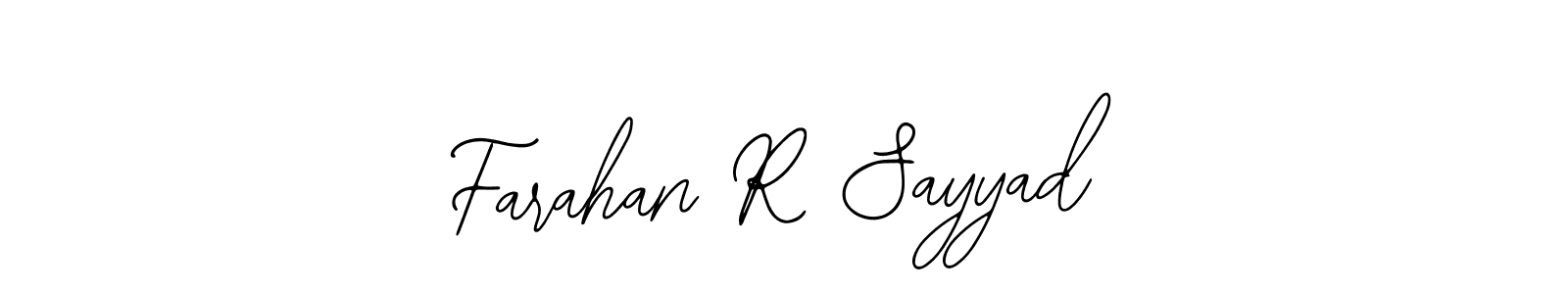 How to make Farahan R Sayyad signature? Bearetta-2O07w is a professional autograph style. Create handwritten signature for Farahan R Sayyad name. Farahan R Sayyad signature style 12 images and pictures png