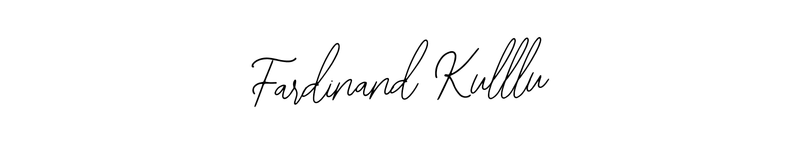 You should practise on your own different ways (Bearetta-2O07w) to write your name (Fardinand Kulllu) in signature. don't let someone else do it for you. Fardinand Kulllu signature style 12 images and pictures png