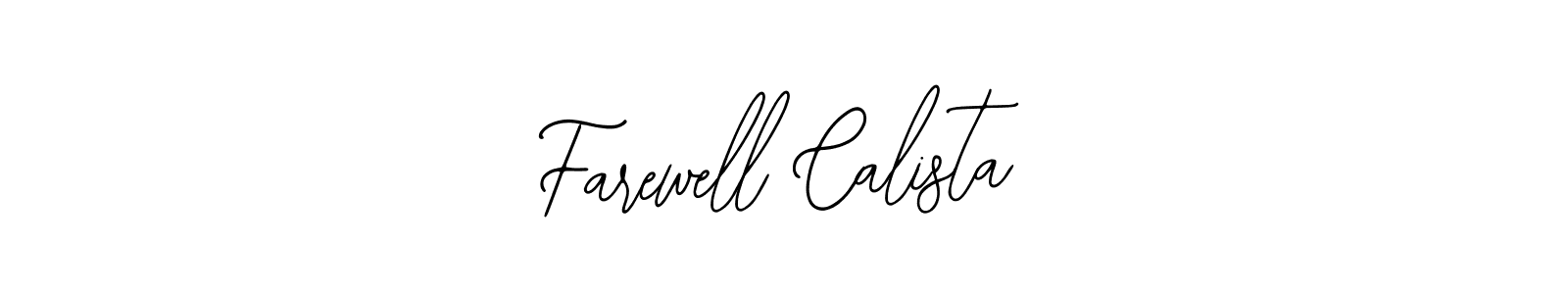 Once you've used our free online signature maker to create your best signature Bearetta-2O07w style, it's time to enjoy all of the benefits that Farewell Calista name signing documents. Farewell Calista signature style 12 images and pictures png