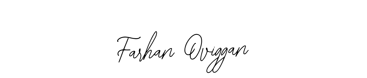 You should practise on your own different ways (Bearetta-2O07w) to write your name (Farhan Oviggan) in signature. don't let someone else do it for you. Farhan Oviggan signature style 12 images and pictures png