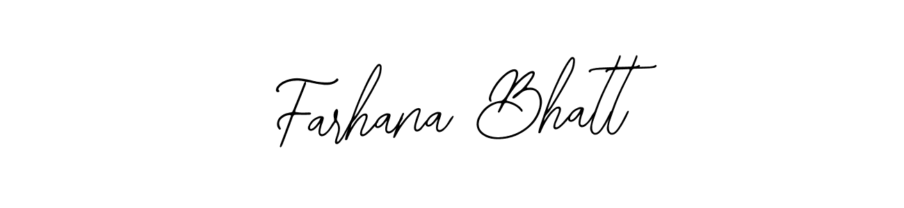 Make a short Farhana Bhatt signature style. Manage your documents anywhere anytime using Bearetta-2O07w. Create and add eSignatures, submit forms, share and send files easily. Farhana Bhatt signature style 12 images and pictures png