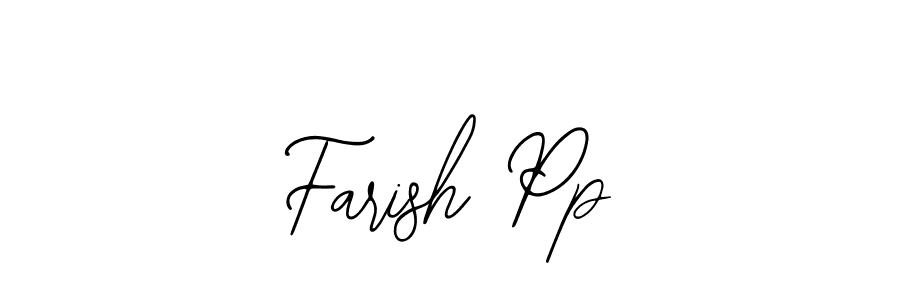 You should practise on your own different ways (Bearetta-2O07w) to write your name (Farish Pp) in signature. don't let someone else do it for you. Farish Pp signature style 12 images and pictures png