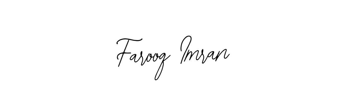 Design your own signature with our free online signature maker. With this signature software, you can create a handwritten (Bearetta-2O07w) signature for name Farooq Imran. Farooq Imran signature style 12 images and pictures png