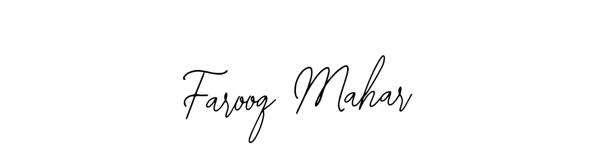 You should practise on your own different ways (Bearetta-2O07w) to write your name (Farooq Mahar) in signature. don't let someone else do it for you. Farooq Mahar signature style 12 images and pictures png