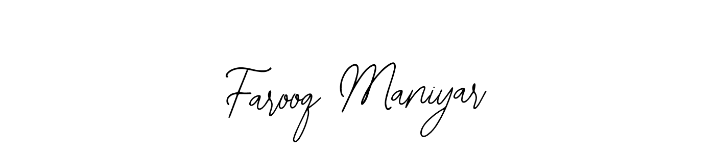 You should practise on your own different ways (Bearetta-2O07w) to write your name (Farooq Maniyar) in signature. don't let someone else do it for you. Farooq Maniyar signature style 12 images and pictures png