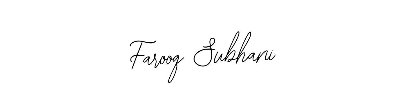 You should practise on your own different ways (Bearetta-2O07w) to write your name (Farooq Subhani) in signature. don't let someone else do it for you. Farooq Subhani signature style 12 images and pictures png