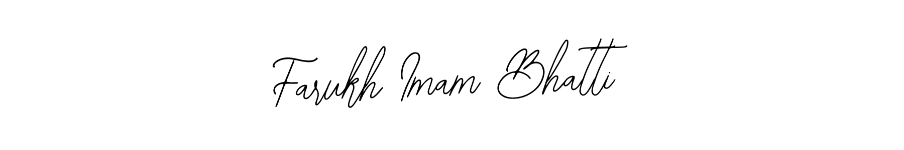 How to make Farukh Imam Bhatti name signature. Use Bearetta-2O07w style for creating short signs online. This is the latest handwritten sign. Farukh Imam Bhatti signature style 12 images and pictures png