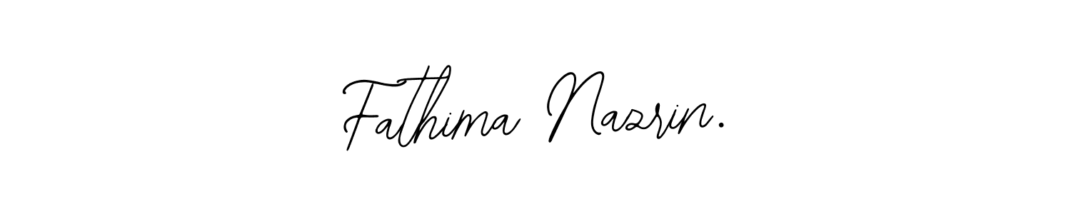 Fathima Nazrin. stylish signature style. Best Handwritten Sign (Bearetta-2O07w) for my name. Handwritten Signature Collection Ideas for my name Fathima Nazrin.. Fathima Nazrin. signature style 12 images and pictures png
