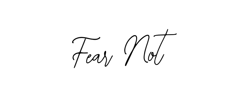 Fear Not stylish signature style. Best Handwritten Sign (Bearetta-2O07w) for my name. Handwritten Signature Collection Ideas for my name Fear Not. Fear Not signature style 12 images and pictures png