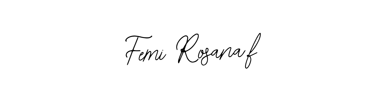 Also we have Femi Rosana.f name is the best signature style. Create professional handwritten signature collection using Bearetta-2O07w autograph style. Femi Rosana.f signature style 12 images and pictures png