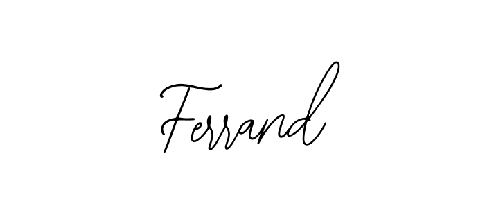 You should practise on your own different ways (Bearetta-2O07w) to write your name (Ferrand) in signature. don't let someone else do it for you. Ferrand signature style 12 images and pictures png