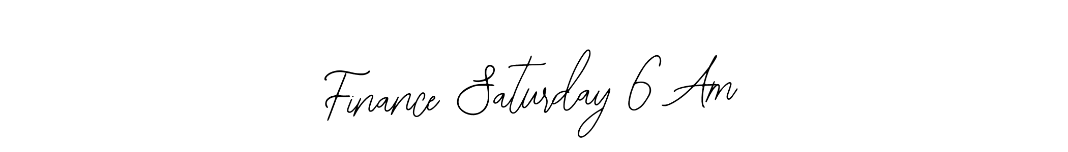 The best way (Bearetta-2O07w) to make a short signature is to pick only two or three words in your name. The name Finance Saturday 6 Am include a total of six letters. For converting this name. Finance Saturday 6 Am signature style 12 images and pictures png