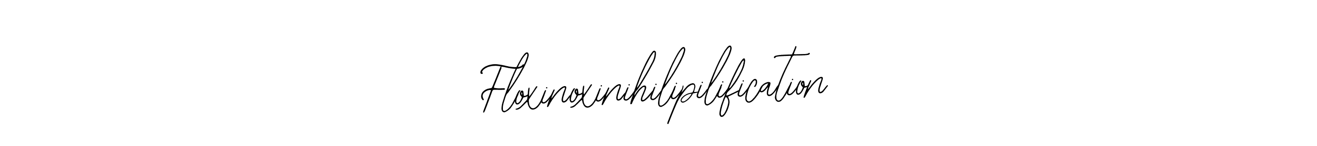 Use a signature maker to create a handwritten signature online. With this signature software, you can design (Bearetta-2O07w) your own signature for name Floxinoxinihilipilification. Floxinoxinihilipilification signature style 12 images and pictures png