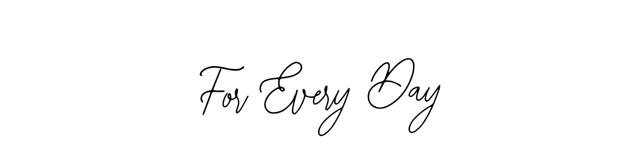 This is the best signature style for the For Every Day name. Also you like these signature font (Bearetta-2O07w). Mix name signature. For Every Day signature style 12 images and pictures png