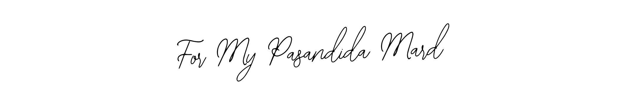 For My Pasandida Mard stylish signature style. Best Handwritten Sign (Bearetta-2O07w) for my name. Handwritten Signature Collection Ideas for my name For My Pasandida Mard. For My Pasandida Mard signature style 12 images and pictures png