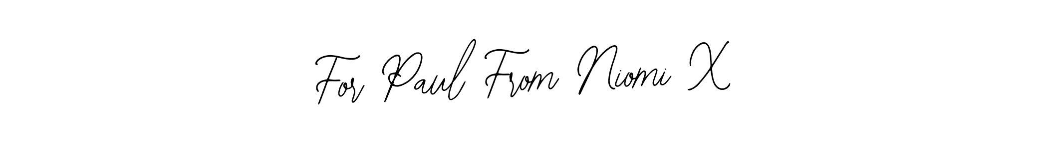 Design your own signature with our free online signature maker. With this signature software, you can create a handwritten (Bearetta-2O07w) signature for name For Paul From Niomi X. For Paul From Niomi X signature style 12 images and pictures png