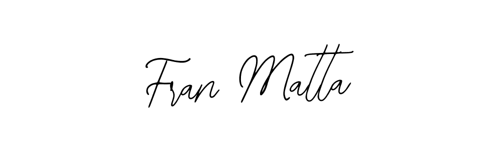 You should practise on your own different ways (Bearetta-2O07w) to write your name (Fran Matta) in signature. don't let someone else do it for you. Fran Matta signature style 12 images and pictures png