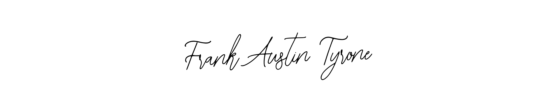 Make a beautiful signature design for name Frank Austin Tyrone. Use this online signature maker to create a handwritten signature for free. Frank Austin Tyrone signature style 12 images and pictures png