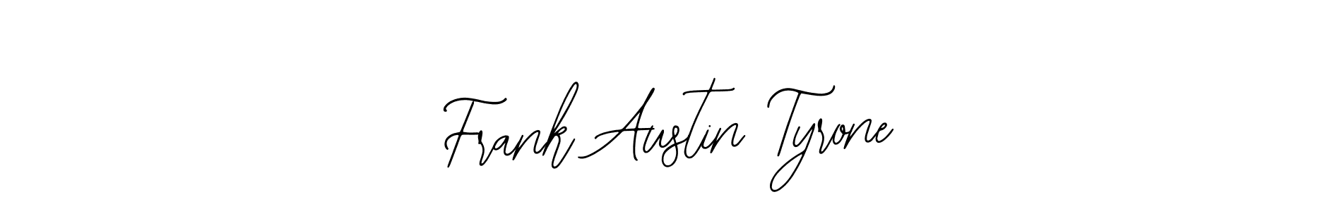 if you are searching for the best signature style for your name Frank Austin Tyrone. so please give up your signature search. here we have designed multiple signature styles  using Bearetta-2O07w. Frank Austin Tyrone signature style 12 images and pictures png