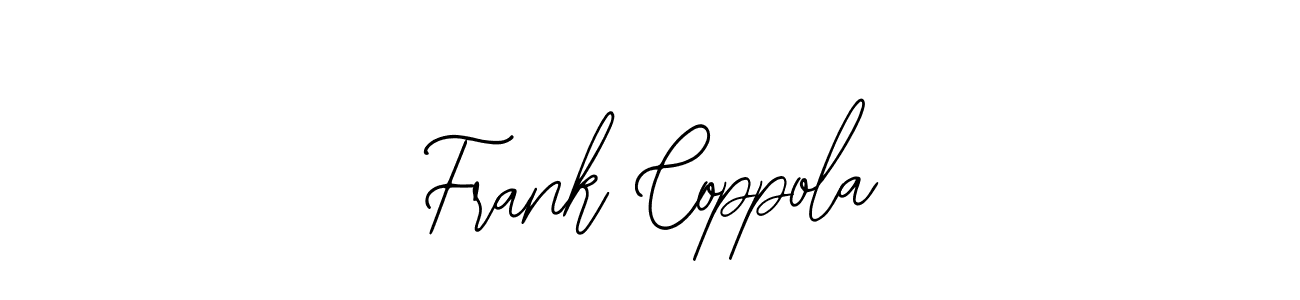 You should practise on your own different ways (Bearetta-2O07w) to write your name (Frank Coppola) in signature. don't let someone else do it for you. Frank Coppola signature style 12 images and pictures png