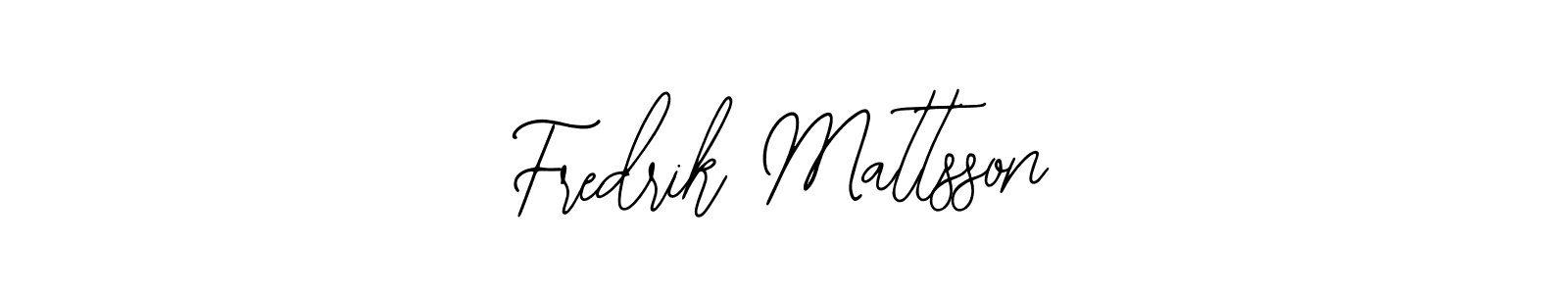 You should practise on your own different ways (Bearetta-2O07w) to write your name (Fredrik Mattsson) in signature. don't let someone else do it for you. Fredrik Mattsson signature style 12 images and pictures png