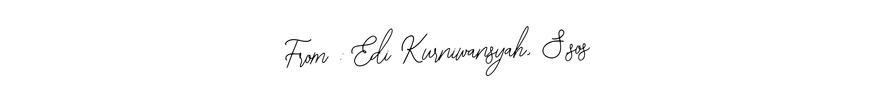 Similarly Bearetta-2O07w is the best handwritten signature design. Signature creator online .You can use it as an online autograph creator for name From : Edi Kurniwansyah, S.sos. From : Edi Kurniwansyah, S.sos signature style 12 images and pictures png