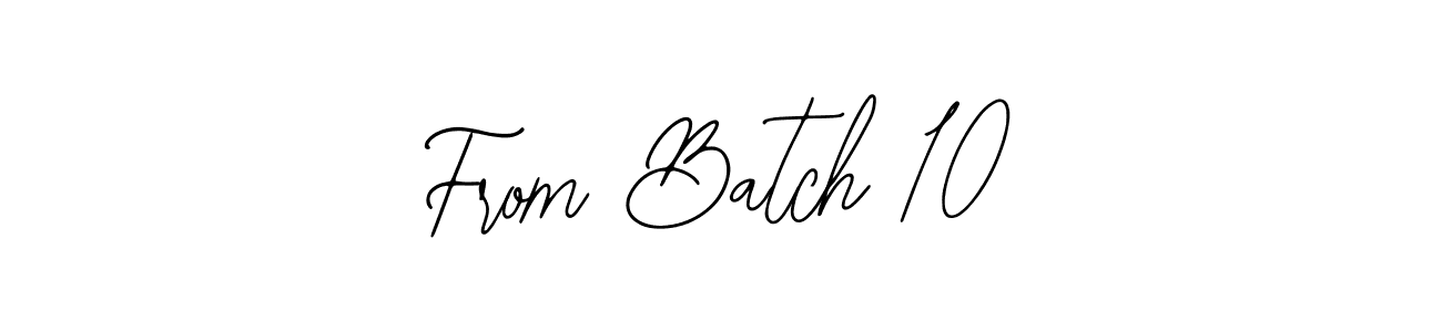 It looks lik you need a new signature style for name From Batch 10. Design unique handwritten (Bearetta-2O07w) signature with our free signature maker in just a few clicks. From Batch 10 signature style 12 images and pictures png