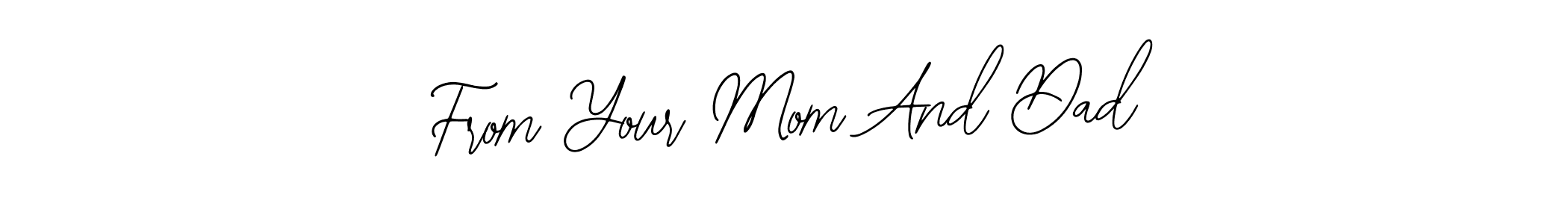 From Your Mom And Dad stylish signature style. Best Handwritten Sign (Bearetta-2O07w) for my name. Handwritten Signature Collection Ideas for my name From Your Mom And Dad. From Your Mom And Dad signature style 12 images and pictures png