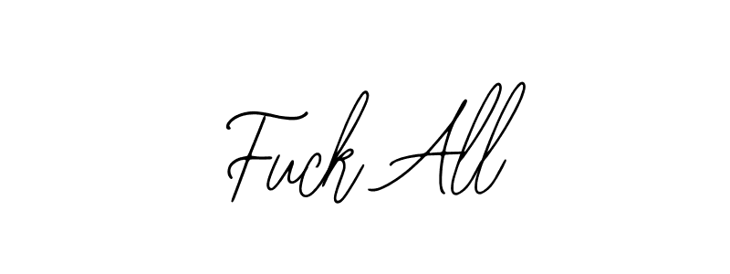 Use a signature maker to create a handwritten signature online. With this signature software, you can design (Bearetta-2O07w) your own signature for name Fuck All. Fuck All signature style 12 images and pictures png