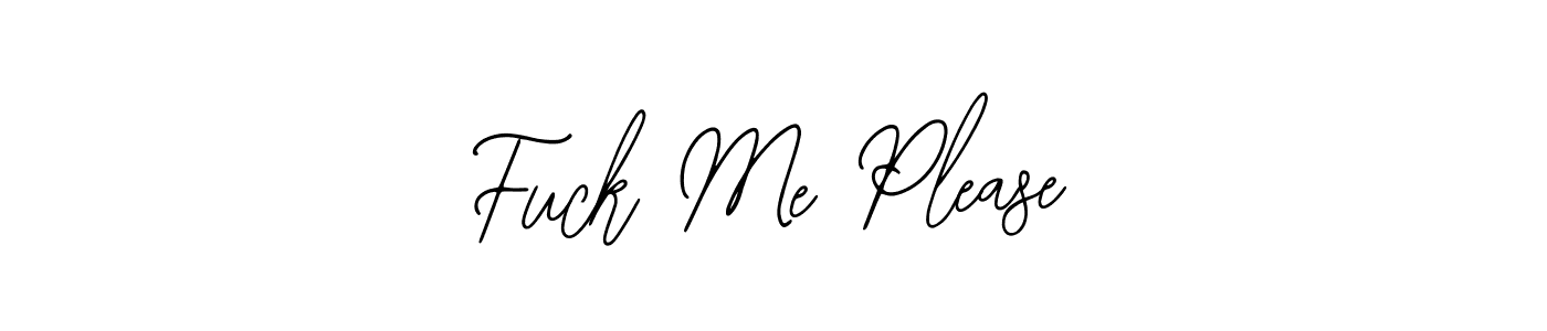 You should practise on your own different ways (Bearetta-2O07w) to write your name (Fuck Me Please) in signature. don't let someone else do it for you. Fuck Me Please signature style 12 images and pictures png