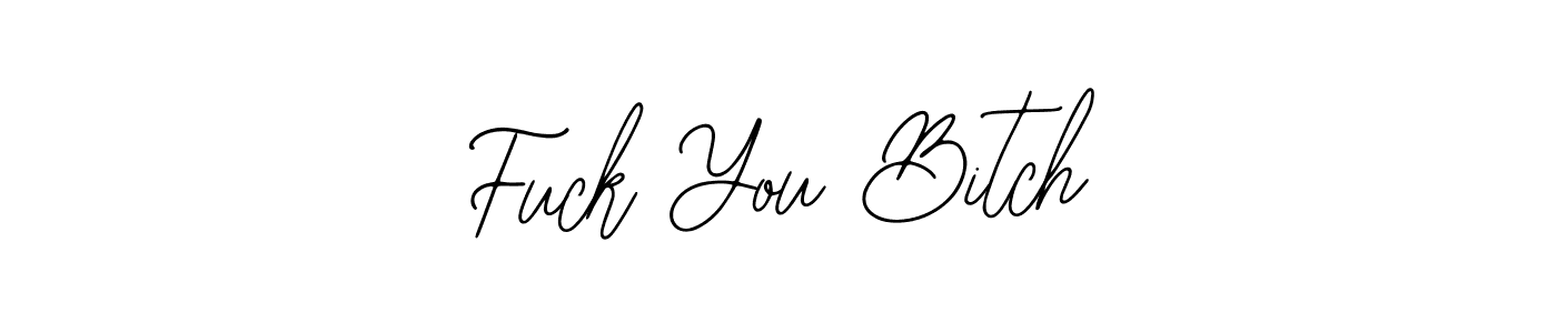 You should practise on your own different ways (Bearetta-2O07w) to write your name (Fuck You Bitch) in signature. don't let someone else do it for you. Fuck You Bitch signature style 12 images and pictures png