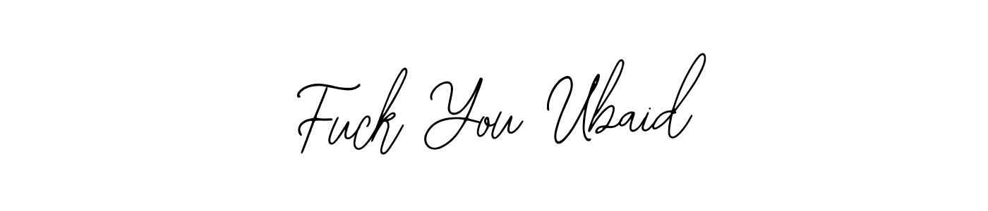 How to make Fuck You Ubaid signature? Bearetta-2O07w is a professional autograph style. Create handwritten signature for Fuck You Ubaid name. Fuck You Ubaid signature style 12 images and pictures png