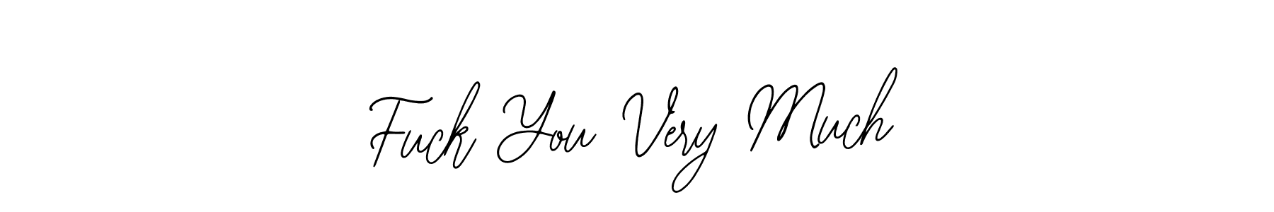 Bearetta-2O07w is a professional signature style that is perfect for those who want to add a touch of class to their signature. It is also a great choice for those who want to make their signature more unique. Get Fuck You Very Much name to fancy signature for free. Fuck You Very Much signature style 12 images and pictures png