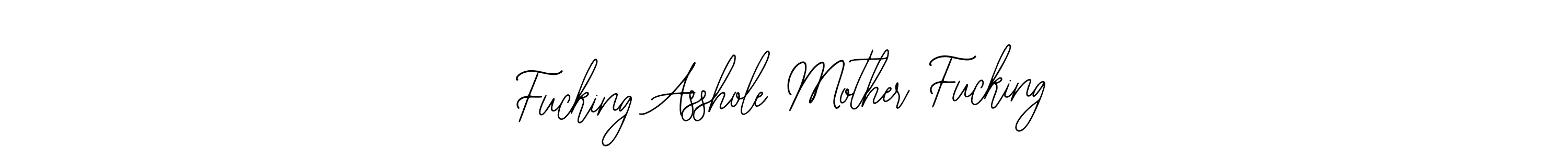 This is the best signature style for the Fucking Asshole Mother Fucking name. Also you like these signature font (Bearetta-2O07w). Mix name signature. Fucking Asshole Mother Fucking signature style 12 images and pictures png