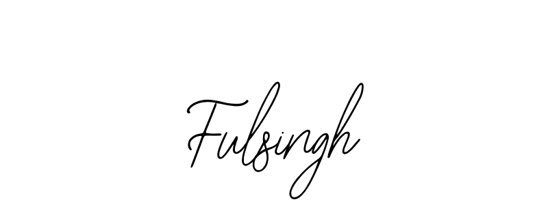 You should practise on your own different ways (Bearetta-2O07w) to write your name (Fulsingh) in signature. don't let someone else do it for you. Fulsingh signature style 12 images and pictures png
