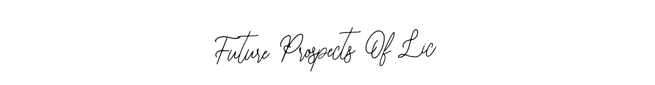 if you are searching for the best signature style for your name Future Prospects Of Lic. so please give up your signature search. here we have designed multiple signature styles  using Bearetta-2O07w. Future Prospects Of Lic signature style 12 images and pictures png