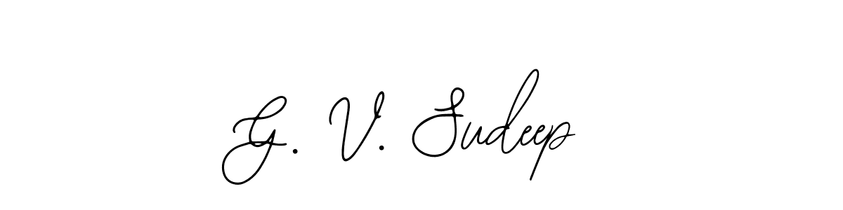 You should practise on your own different ways (Bearetta-2O07w) to write your name (G. V. Sudeep) in signature. don't let someone else do it for you. G. V. Sudeep signature style 12 images and pictures png